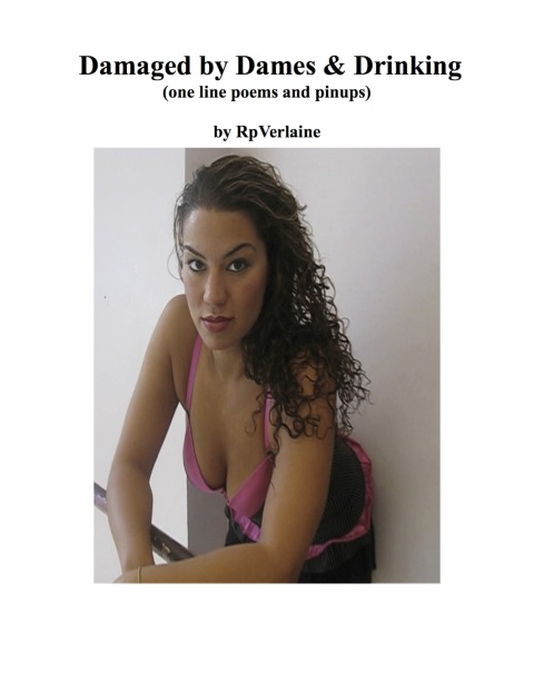 Cover image for book Damaged by Dames &amp; Drinking (one line poems and pinups)