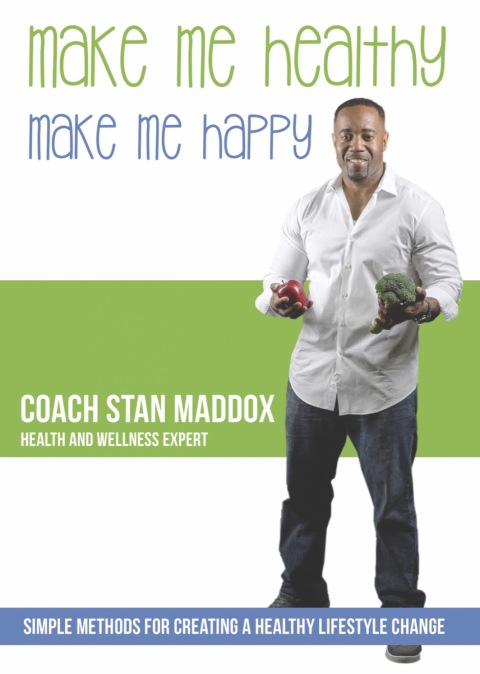 Cover image for book Make Me Healthy, Make Me Happy: Simple Methods for Creating a Healthy Lifestyle Change