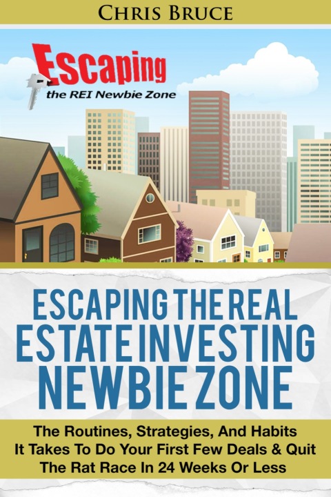 Cover image for book Escaping the Real Estate Investing Newbie Zone
