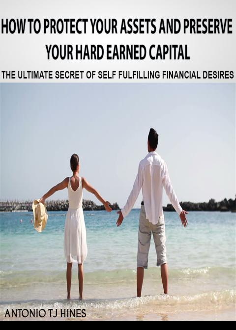 Cover image for book How to Protect Your Assets and Preserve Your Hard Earned Capital