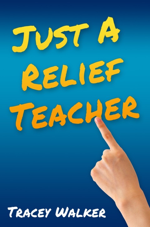 Cover image for book Just A Relief Teacher