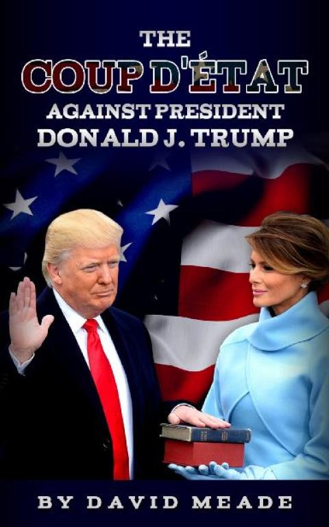 Cover image for book The Coup D'Ã©tat Against President Donald J. Trump