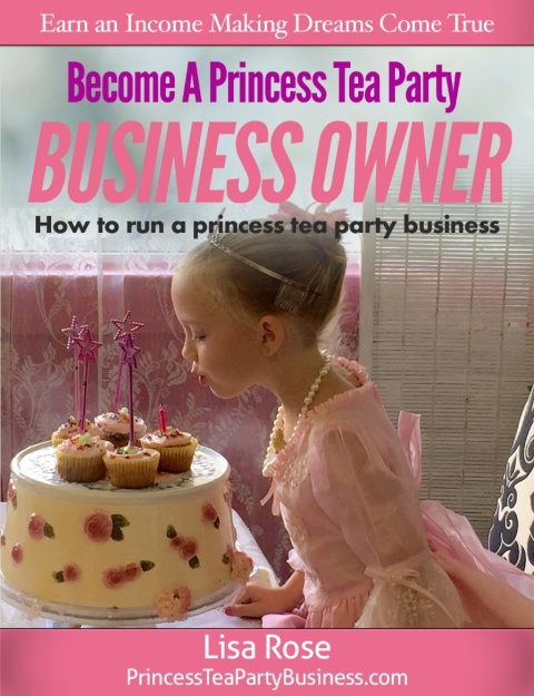 Cover image for book Become a Princess Tea Party Business Owner