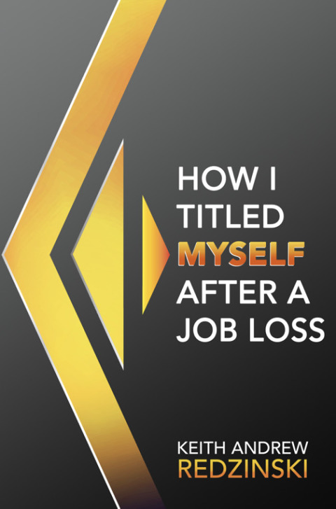 Cover image for book How I Titled Myself After a Job Loss