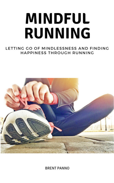 Cover image for book Mindful Running: Letting go of Mindlessness and Finding Happiness through Running