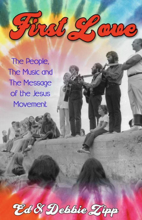 Cover image for book First Love: The People, The Music and The Message of the Jesus Movement