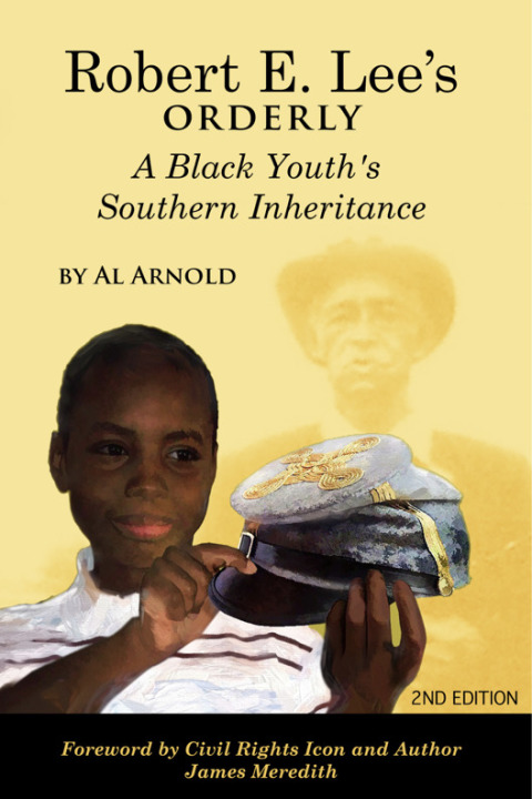Cover image for book Robert E. Lee's Orderly A Black Youth's Southern Inheritance (2nd Edition)