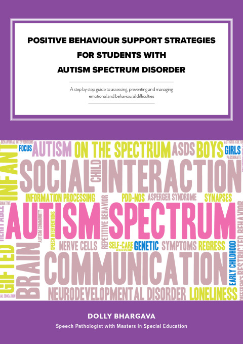 Cover image for book Positive Behaviour Support Strategies for Students with Autism Spectrum Disorder: A Step by Step Guide to Assessing â Managing â Preventing Emotional and Behavioural Difficulties
