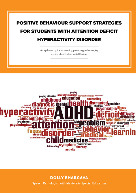 Cover image for book Positive Behaviour Support Strategies for Students with Attention Deficit Hyperactivity Disorder: A Step by Step Guide to Assessing â Managing â Preventing Emotional and Behavioural Difficulties