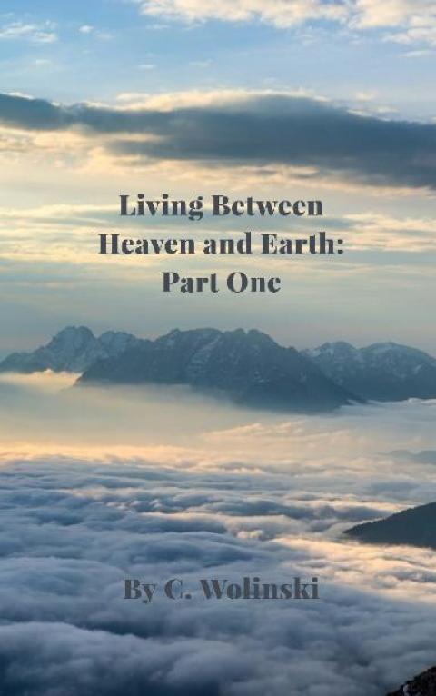 Cover image for book Living Between Heaven and Earth: Part 1