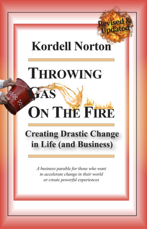 Cover image for book Throwing Gas on The Fire - Creating Drastic Change in Life (and Business)