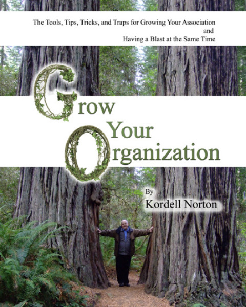 Cover image for book Grow Your Organization - The Tools, Tips, Tricks and Traps to Growing Your Association and Having a Blast at the Same Time