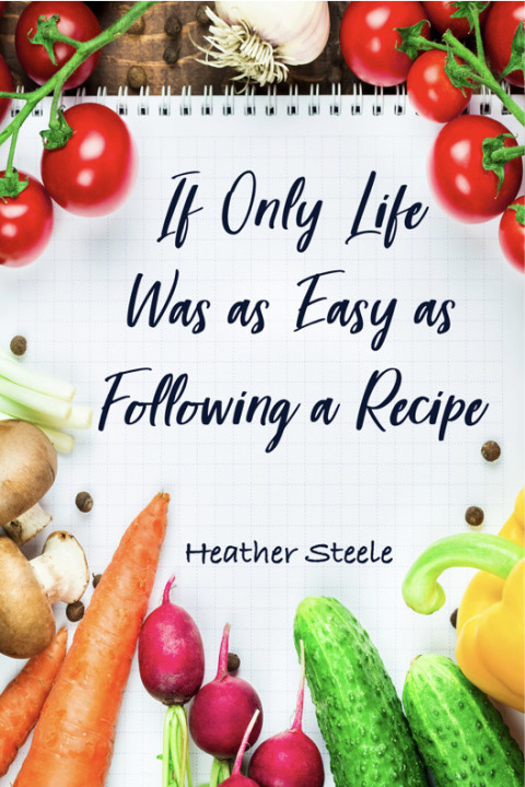 Cover image for book If Only Life Was as Easy as Following a Recipe