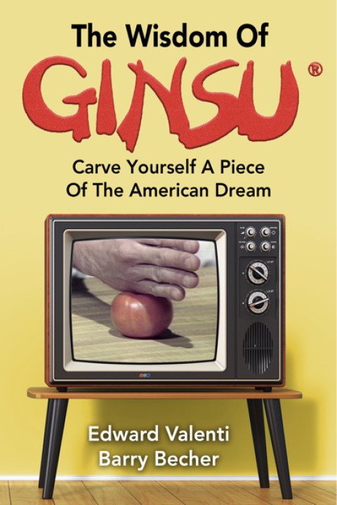 Cover image for book The Wisdom Of Ginsu: Carve Yourself A Piece Of The American Dream