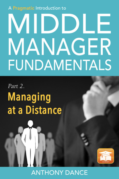 Cover image for book A Pragmatic Introduction to Middle Manager Fundamentals: Part 2 - Managing at a Distance