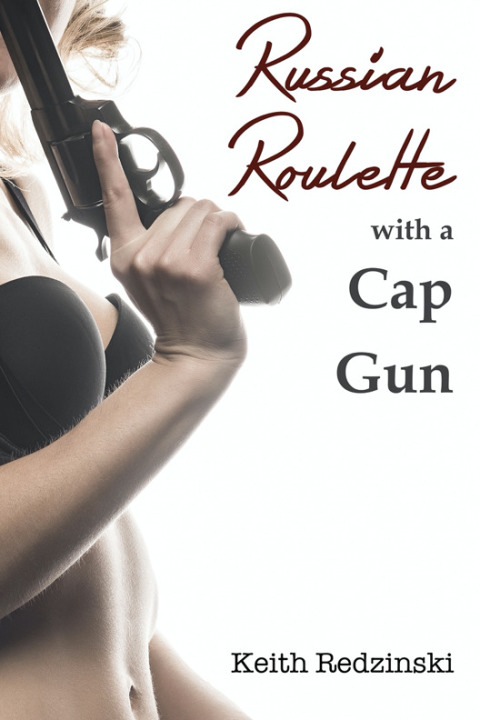 Cover image for book Russian Roulette With a Cap Gun