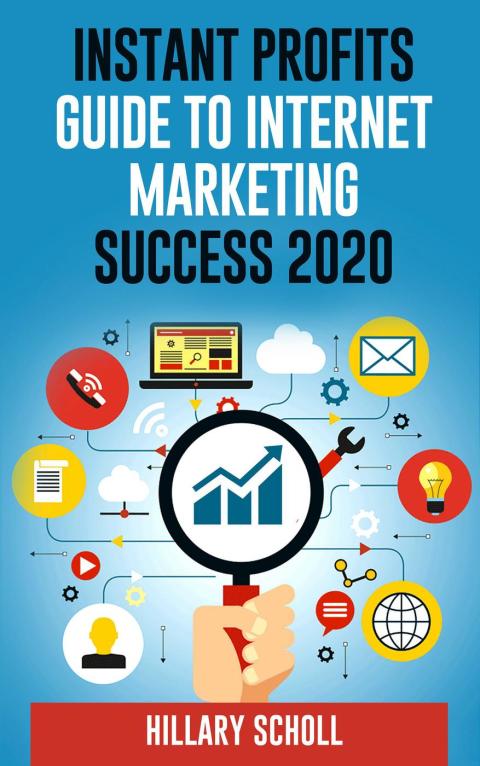 Cover image for book Instant Profits Guide To Internet Marketing Success 2020