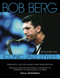 Cover image: Bob Berg Iconic Jazz Style 9781456640088