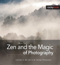 Cover image: Zen and the Magic of Photography 1st edition 9781933952543