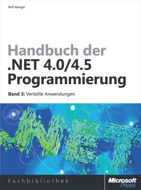 Cover image for book Handbuch der .NET 4.0/4.5-Programmierung. Band 3 Verteilte Anwendungen