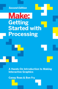 صورة الغلاف: Getting Started with Processing 2nd edition 9781457187087