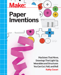 Cover image: Make: Paper Inventions 1st edition 9781457187520