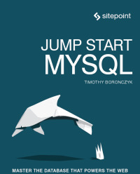 Cover image: Jump Start MySQL 1st edition 9780992461287