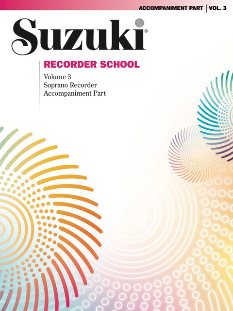 Cover image for book Suzuki Recorder School - Volume 3: Piano Accompaniment for Soprano Recorder Part