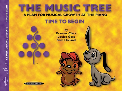 Cover image for book The Music Tree, Student's Book, Time to Begin: A Plan for Musical Growth at the Piano