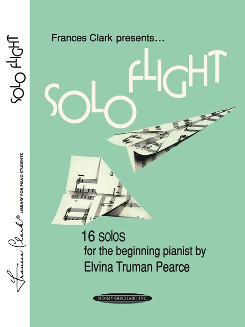 Cover image for book Solo Flight (for Time to Begin, Part 1): 16 Solos for Beginning Piano