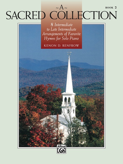 Cover image for book A Sacred Collection, Book 2: Intermediate to Late Intermediate Piano