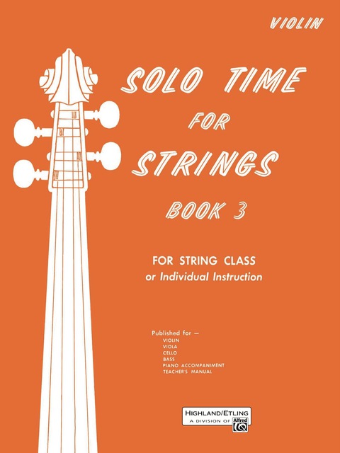 Cover image for book Solo Time for Strings - Violin, Book 3: For String Class or Individual Instruction