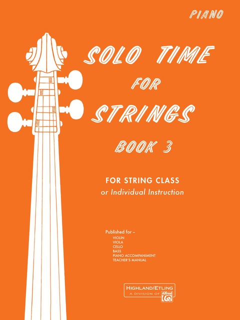 Cover image for book Solo Time for Strings - Piano Accompaniment, Book 3: For String Class or Individual Instruction