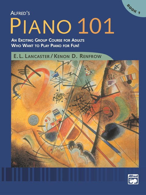 Cover image for book Alfred's Piano 101, Book 1: An Exciting Group Course for Adults Who Want to Play Piano for Fun!