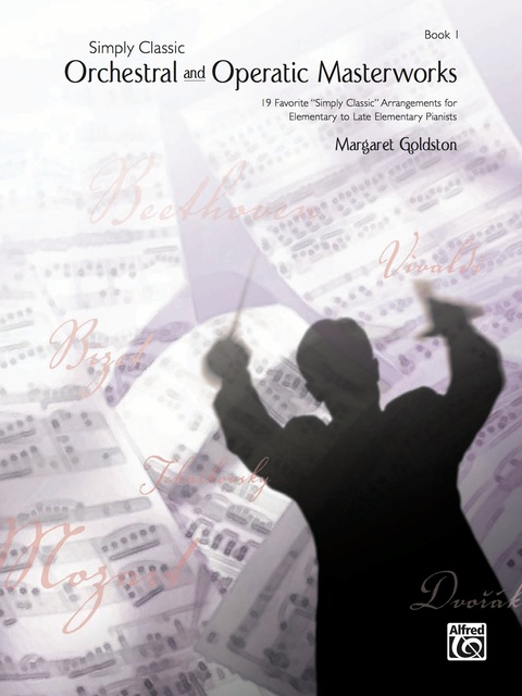 Cover image for book Simply Classic Orchestral and Operatic Masterworks, Book 1: For Elementary to Late Elementary Piano