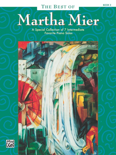 Cover image for book The Best of Martha Mier, Book 3: For Intermediate Piano