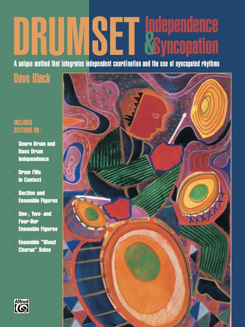 Cover image for book Drumset Independence & Syncopation: A Unique Method That Integrates Independent Coordination and the Use of Syncopated Rhythms