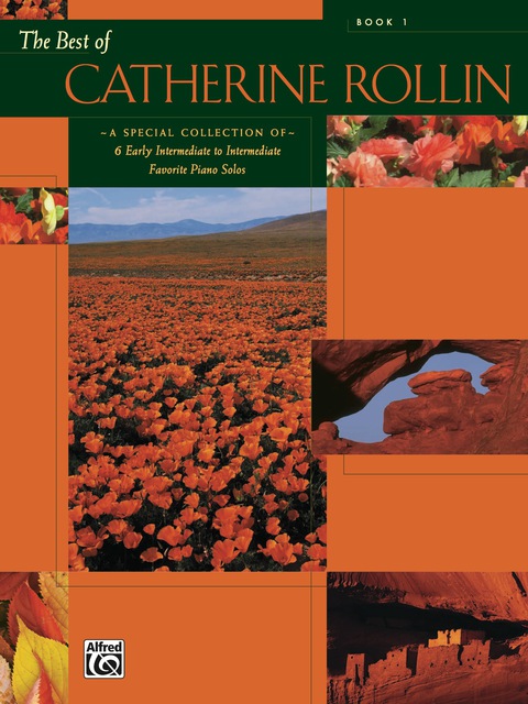 Cover image for book The Best of Catherine Rollin, Book 1: Early Intermediate to Intermediate Piano Collection