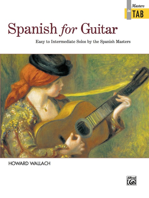 Cover image for book Spanish for Guitar: Masters in TAB: Easy to Intermediate Sheet Music Solos by the Spanish Masters