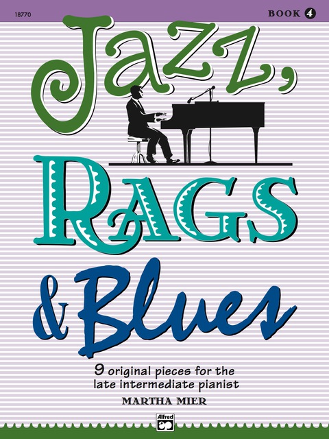 Cover image for book Jazz, Rags & Blues, Book 4: 9 Original Pieces for Late Intermediate Piano
