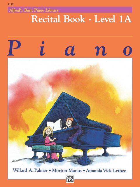 Cover image for book Alfred's Basic Piano Library - Recital Book 1A: Learn How to Play with This Esteemed Piano Method
