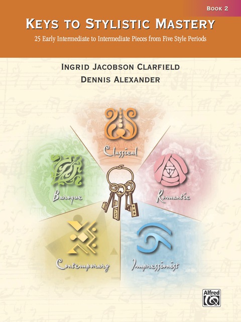 Cover image for book Keys to Stylistic Mastery, Book 2: For Early Intermediate to Intermediate Piano