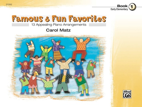 Cover image for book Famous & Fun Favorites, Book 1: For Early Elementary Piano