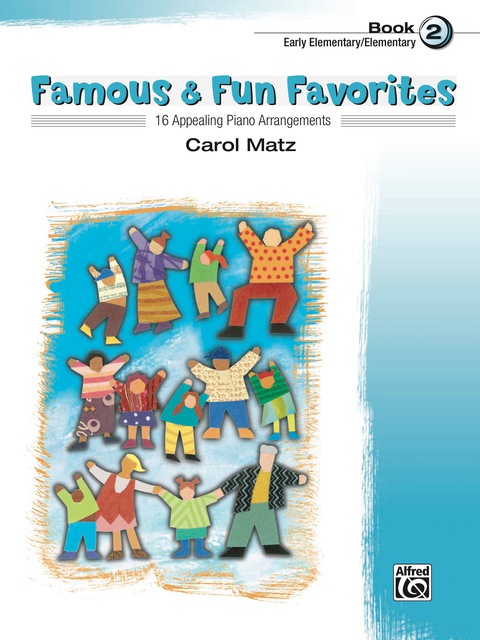 Cover image for book Famous & Fun Favorites, Book 2: Early Elementary to Elementary Piano Collection