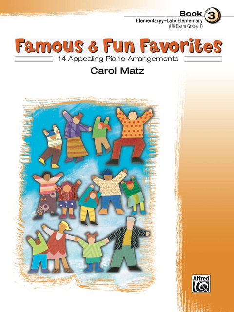 Cover image for book Famous & Fun Favorites, Book 3: For Elementary to Late Elementary Piano