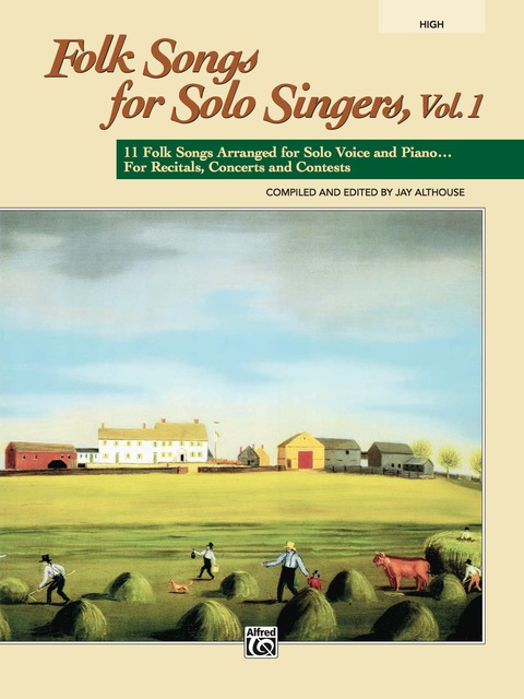 Cover image for book Folk Songs for Solo Singers, Volume 1 (High Voice): 11 Folk Songs Arranged for Solo Voice and Piano... For Recitals, Concerts, and Contests