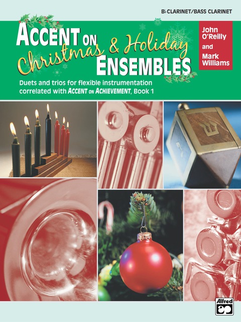 Cover image for book Accent on Christmas & Holiday Ensembles for B-flat Clarinet or B-flat Bass Clarinet