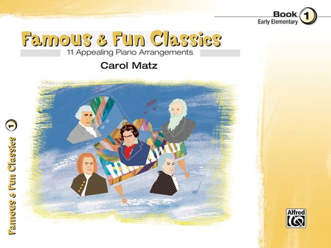 Cover image for book Famous & Fun Classics, Book 1: For Early Elementary Piano