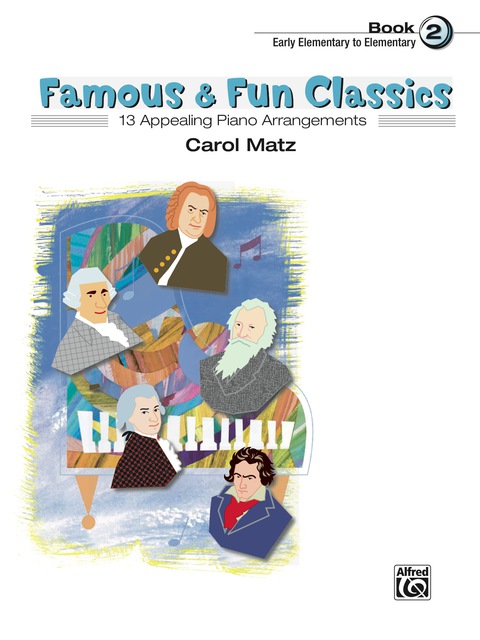 Cover image for book Famous & Fun Classics, Book 2: Early Elementary Piano Collection