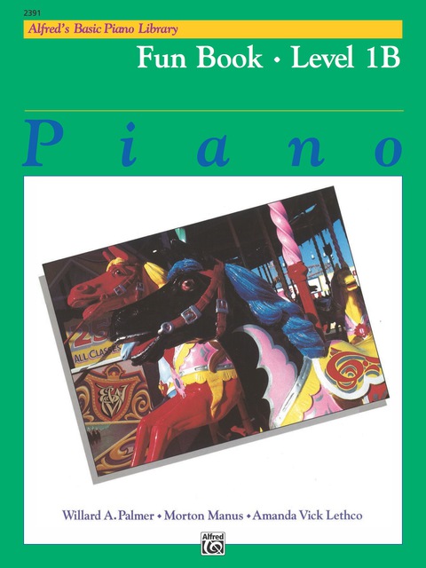 Cover image for book Alfred's Basic Piano Library - Fun Book 1B: Learn to Play with this Esteemed Piano Method